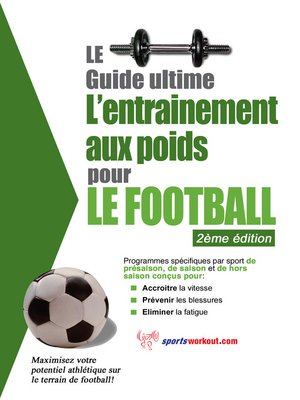 cover image of Le guide suprême de l'entrainement avec des poids pour le football